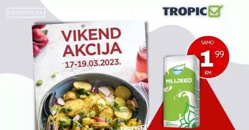Tropic vikend akcija 17-19.3.2023.