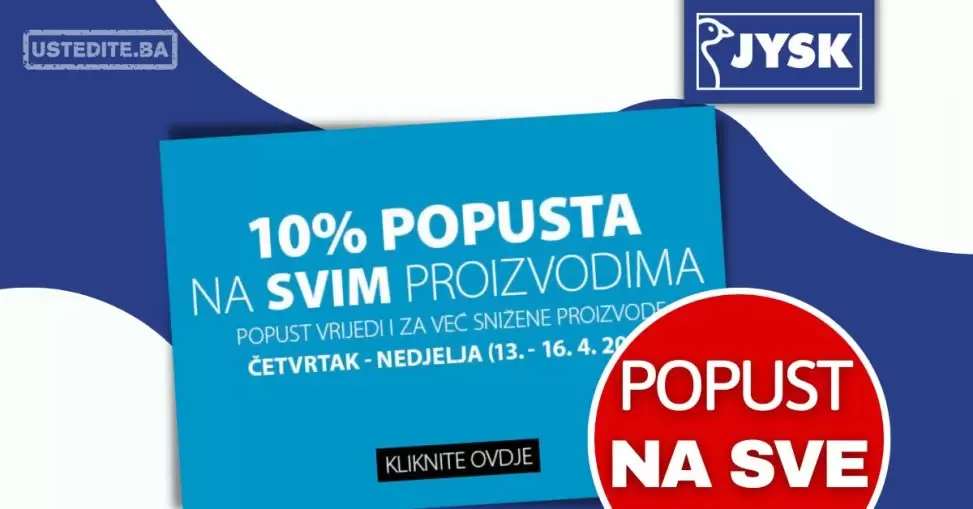 Jysk SNIŽENJE 10% na SVE PROIZVODE 13-16.4.2023.