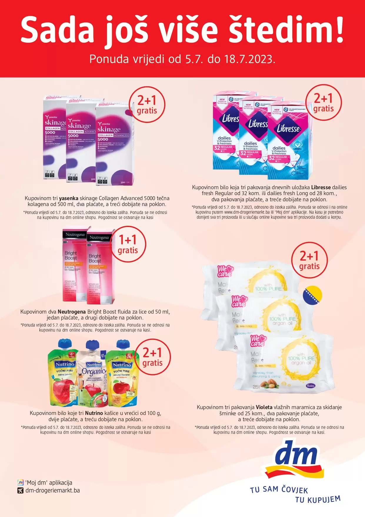 ⇢ dm GRATIS 1+1 ⇢ dm GRATIS 2+1 Sada još više štedim ~ akcija do 18.7.2023.