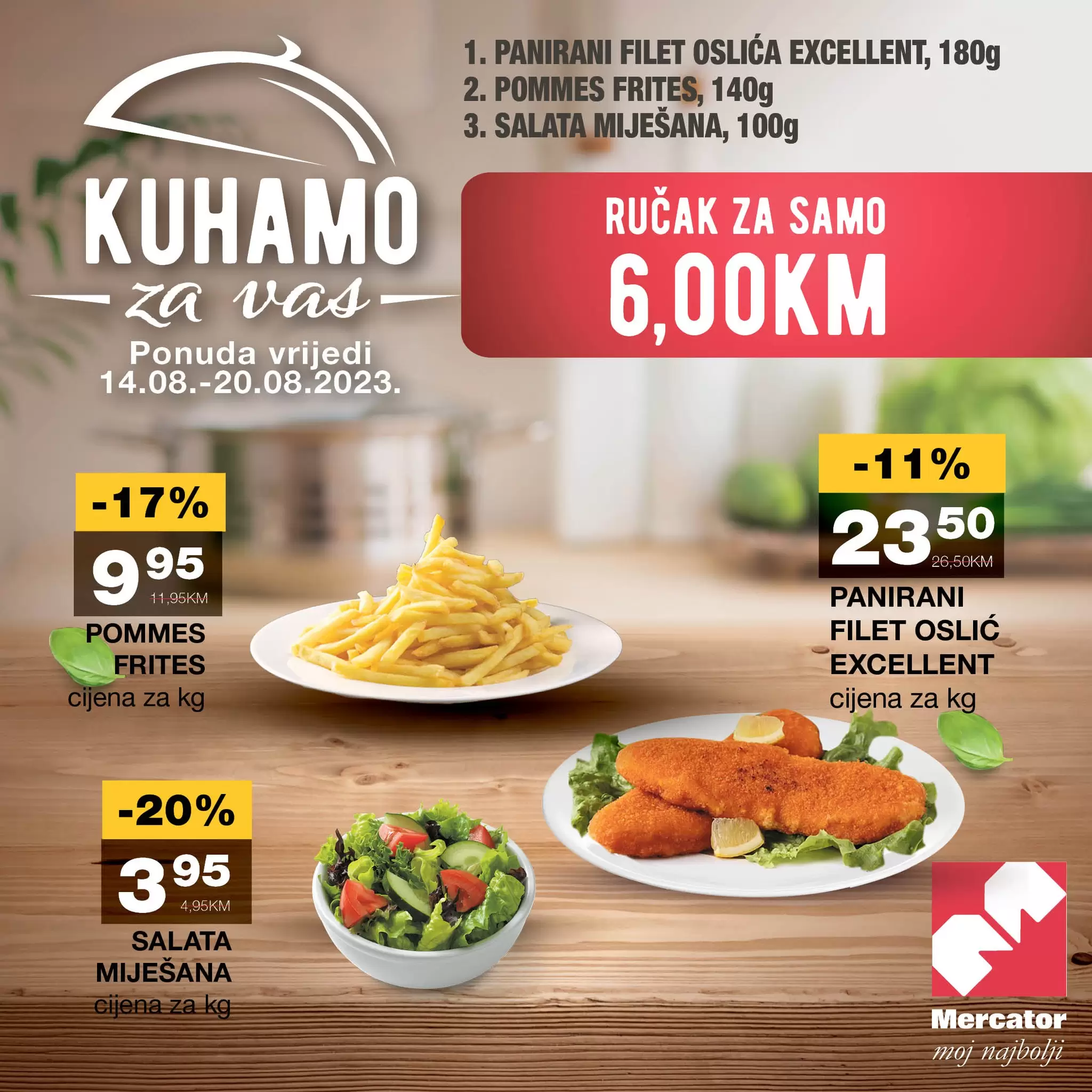 Mercator AKCIJA⇢ Ručak samo 6 KM 14-20.8.2023.