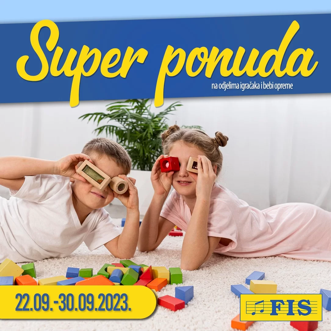 Fis super ponuda IGRAČKE & OPREMA ZA BEBE - akcija do 30.9.2023.