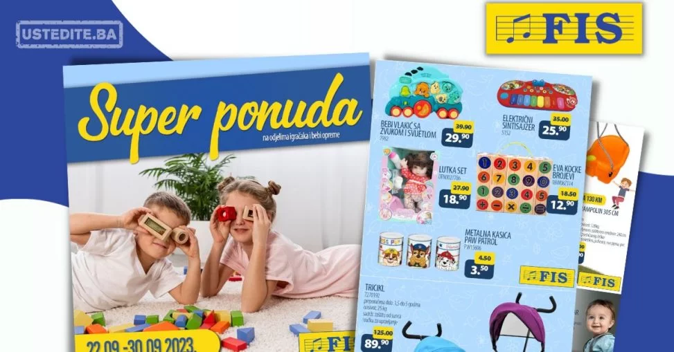 Fis super ponuda IGRAČKE & OPREMA ZA BEBE - akcija do 30.9.2023.