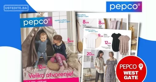 Pepco WEST GATE Sarajevo katalog - VELIKO OTVORENJE