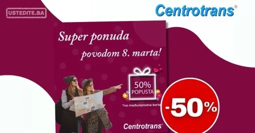 Centrotrans SNIŽENJE ZA 8. MART!