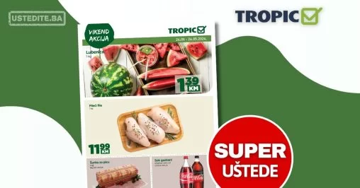 Tropic vikend akcija 24-26.5.2024.