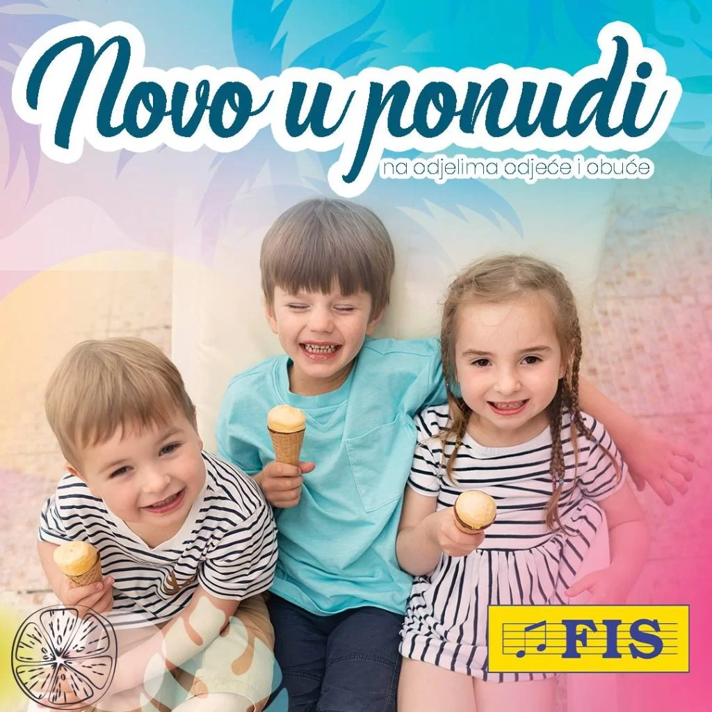 Fis ODJEĆA & OBUĆA ZA DJECU - juli 2024.