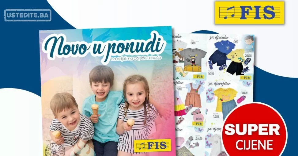 Fis ODJEĆA & OBUĆA ZA DJECU - juli 2024.