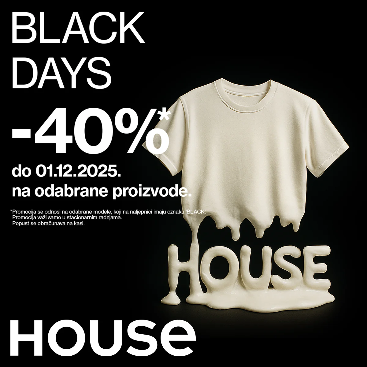 HOUSE BLACK DAYS 27.11-1.12.2025.
