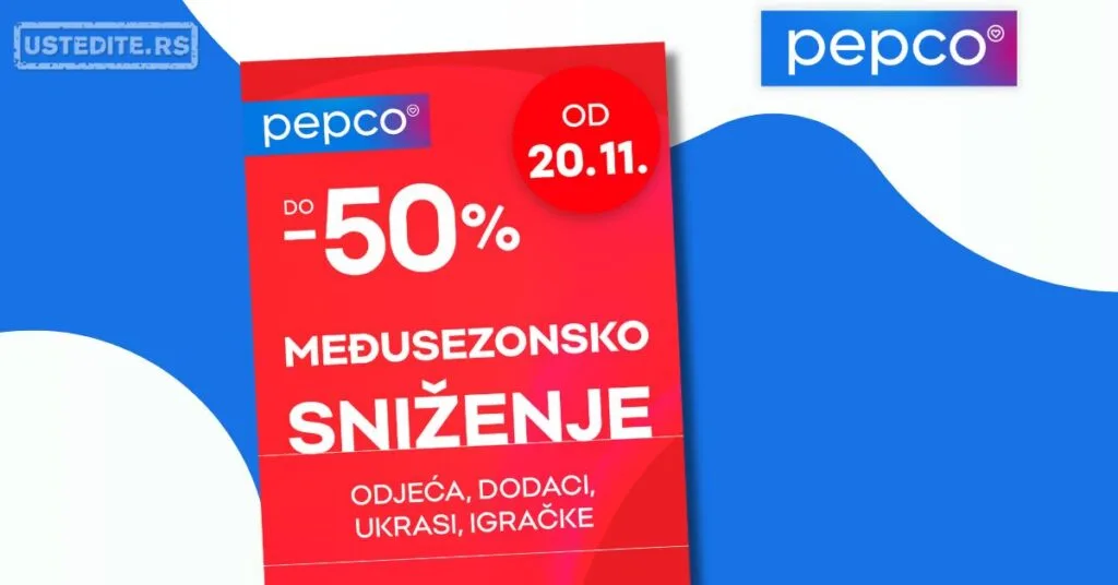 Pepco MEĐUSEZONSKO SNIŽENJE