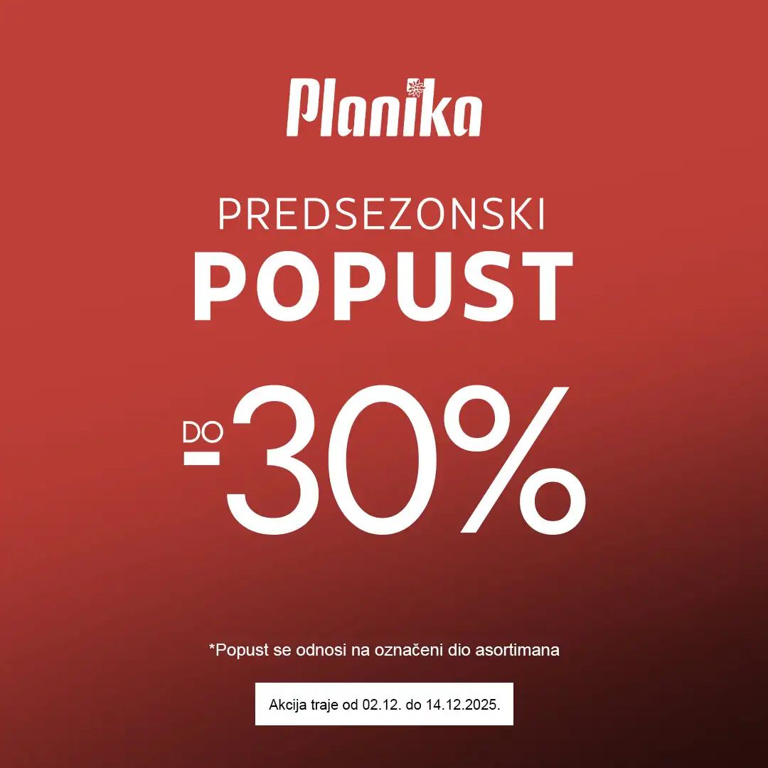 Planika SEZONSKI POPUST 2-14.12.2025.