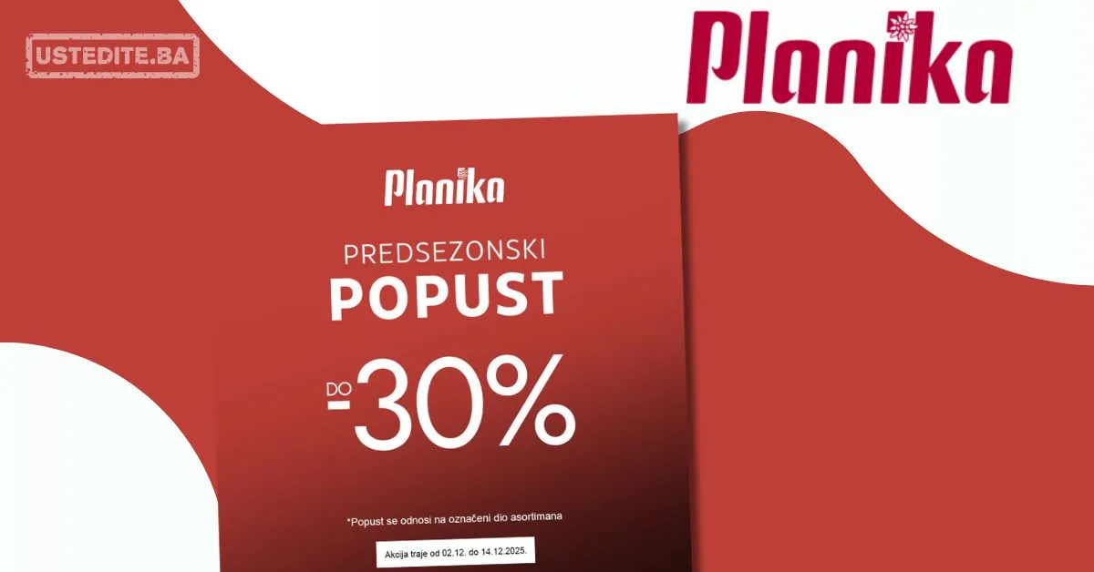Planika PREDSEZONSKI POPUST 2-14.12.2025.