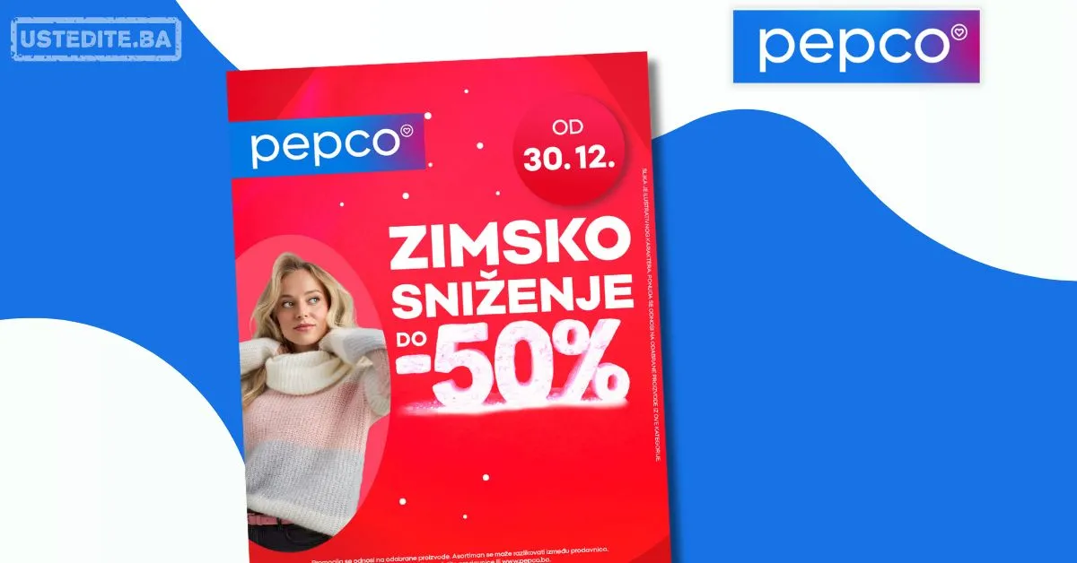 Pepco ZIMSKO SNIŽENJE do 50% od 30.12.2025.