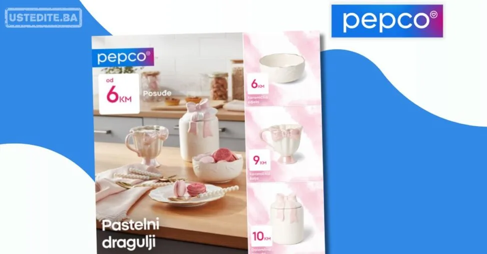 Pepco akcija pastelno posuđe - već od 6 KM januar 2026.