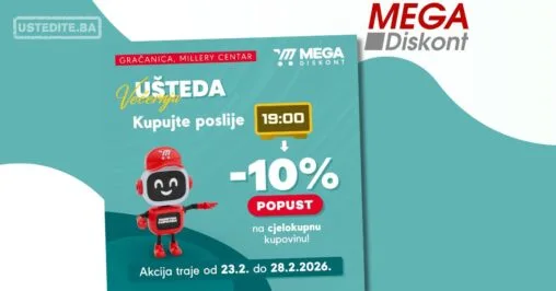 Mega Diskont VEČERNJA UŠTEDA Gračanica - Millery centar 23-28.2.2026.