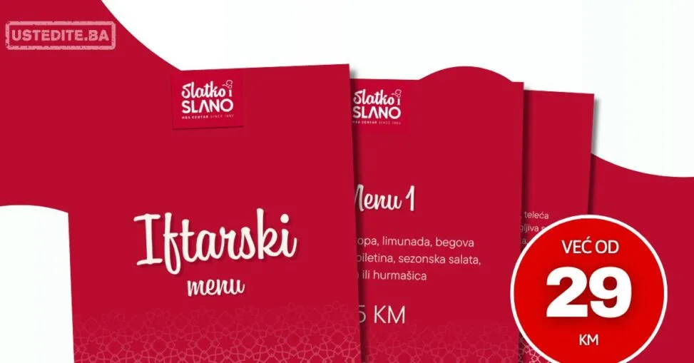 Slatko i Slano IFTARSKI MENI 📍 Sarajevo 2026.