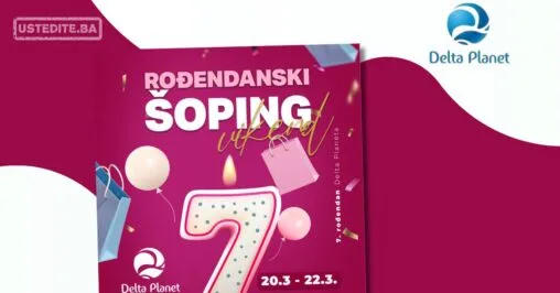 Delta Planet ROĐENDANSKI ŠOPING VIKEND 20-22.3.2026.
