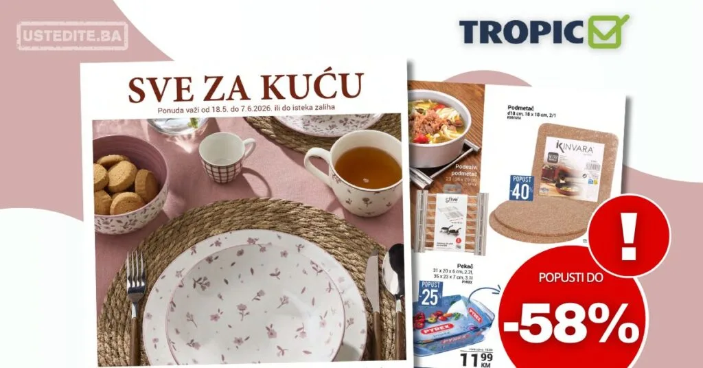 Tropic katalog SVE ZA KUĆU 18.5-7.6.2026.