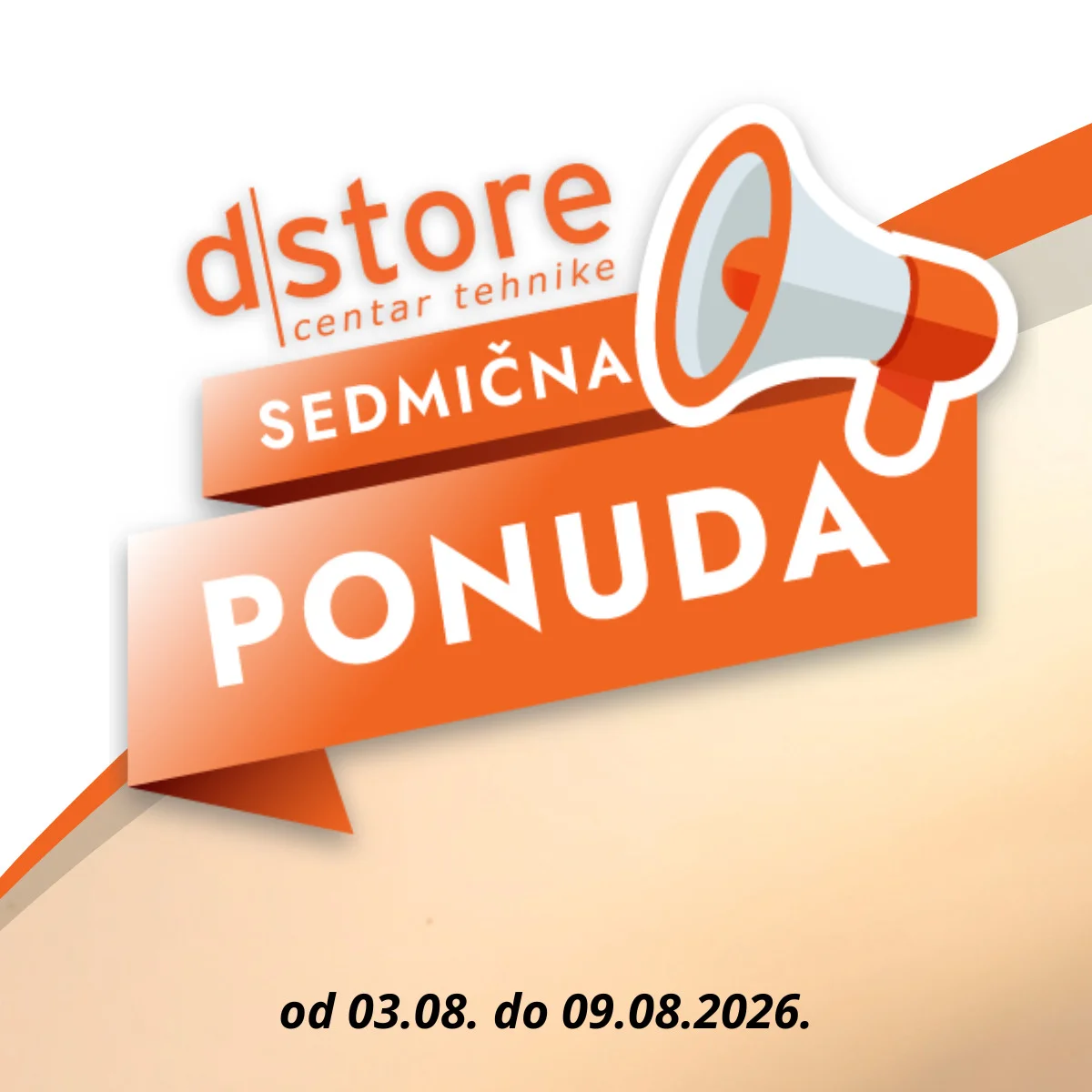 Dstore SEDMIČNA PONUDA 3-9.8.2026. - str. 1