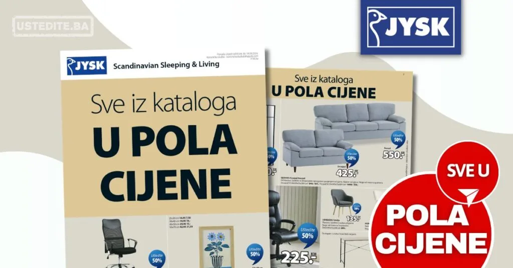 Jysk katalog SVE U POLA CIJENE 5-18.8.2026.